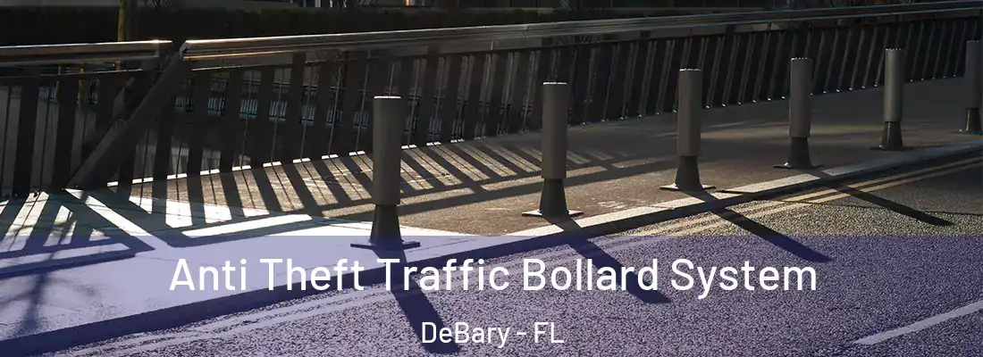 Anti Theft Traffic Bollard System DeBary - FL