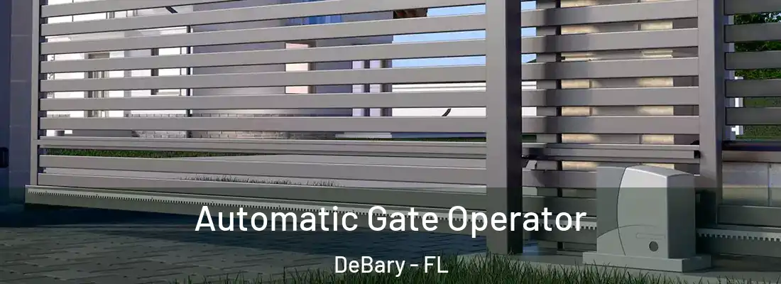 Automatic Gate Operator DeBary - FL