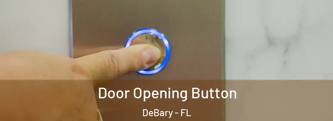 Door Opening Button DeBary - FL