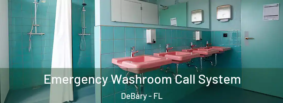 Emergency Washroom Call System DeBary - FL