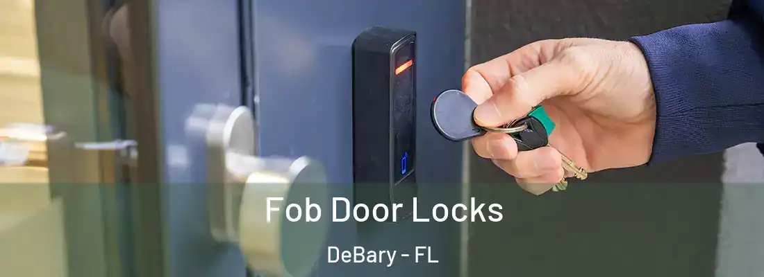Fob Door Locks DeBary - FL