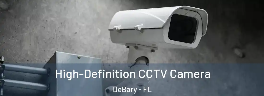 High-Definition CCTV Camera DeBary - FL