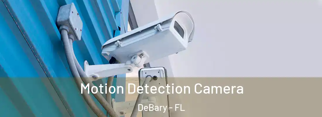 Motion Detection Camera DeBary - FL