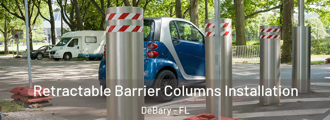 Retractable Barrier Columns Installation DeBary - FL