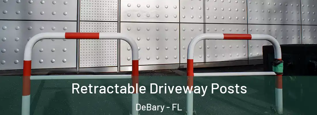 Retractable Driveway Posts DeBary - FL