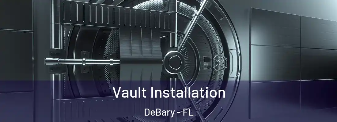 Vault Installation DeBary - FL