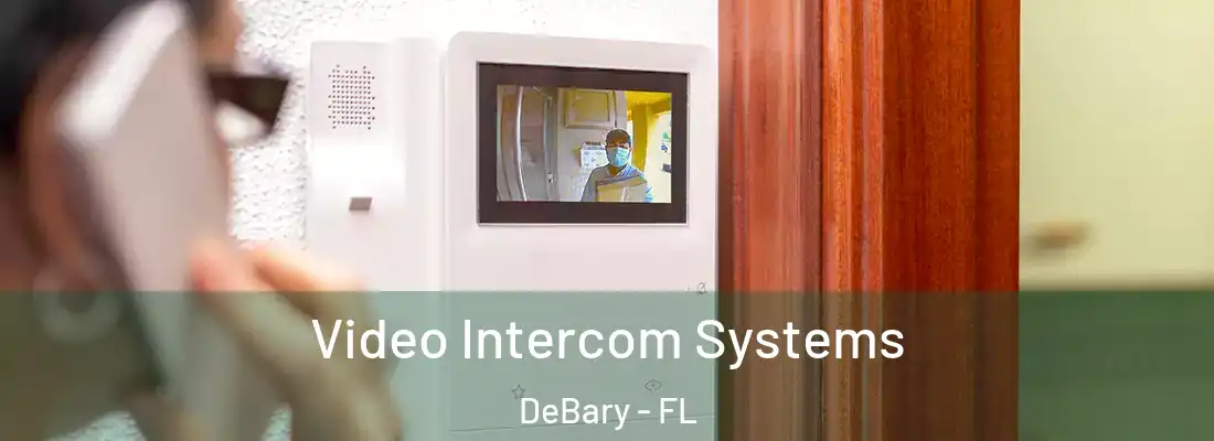 Video Intercom Systems DeBary - FL